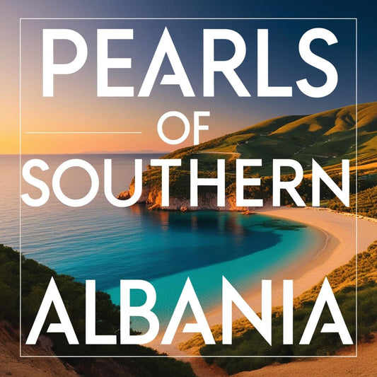 Pearls of Southern Albania
